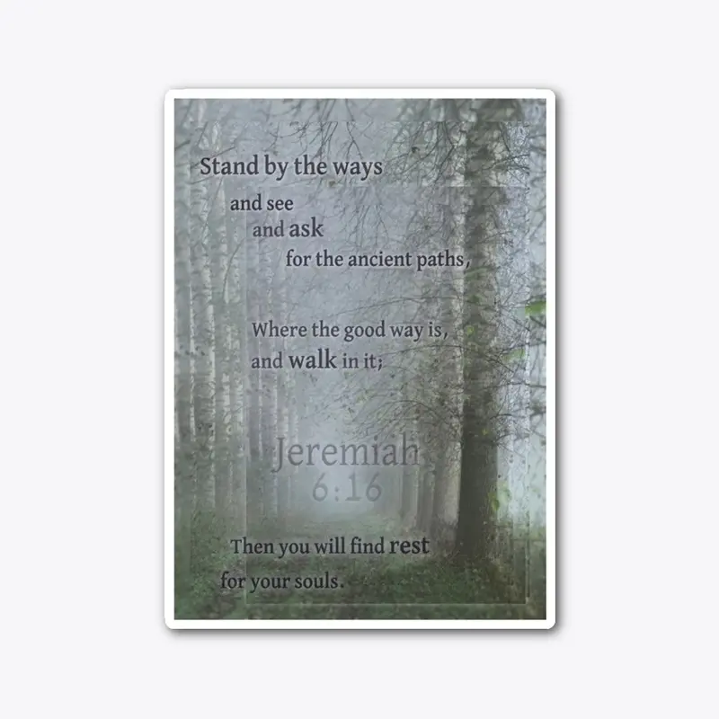 The Good Way - Jeremiah 6:16